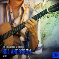 Bill Anderson - The Grand Ole Sound Of Bill Anderson, Vol. 1